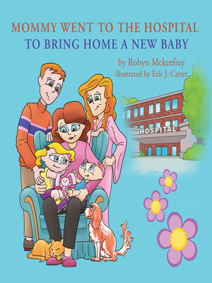 cover image of Mommy Went to the Hospital to Bring Home a New Baby